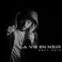 La Vie En Noir (Explicit)