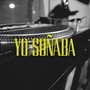 Yo Soñaba (Explicit)