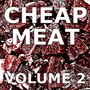 Cheap Meat Volume 2