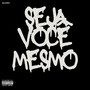 Seja Você Mesmo, Vol.1 SVM (Explicit)