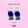 Made by Friends (Explicit)