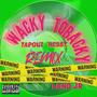 WACKY TOBACKY (feat. Tapout Hessy) [Tapout Hessy Remix] [Explicit]