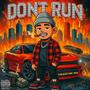 DONT RUN (Explicit)