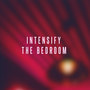 Intensify The Bedroom