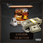 Chedda to Better (Explicit)