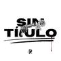 Sin Título (Explicit)