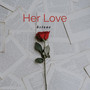 Her Love (Explicit)