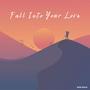 Fall Into Your Love