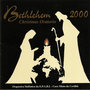 Bethlehem 2000 - Christmas Oratorio