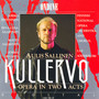 SALLINEN, A.: Kullervo (Opera) [Soderblom]