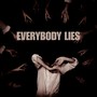 Everybody Lies (Explicit)