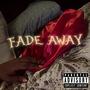 Fade Away (Explicit)