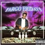 FARGO FRIDAYS (Explicit)