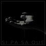 Si Pa Sa Que (Explicit)