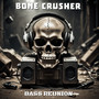 Bone Crusher (Explicit)