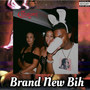 Brand New Bih (Explicit)