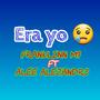 Era yo (feat. Alee alejandro) [Explicit]