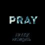 Pray (feat. WNDRFLYEllie)