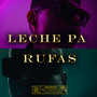 Leche Pa Rufas (Explicit)