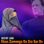 Khan Zamonga Da Zra Sar De