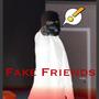 Fake Friends (Explicit)