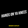 Hands on Ya Knees (Explicit)