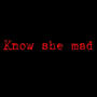 Know she mad (Explicit)