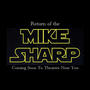 Return of the Mike Sharp (Explicit)