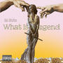 What is a legend (Mastered) [Explicit]