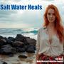 Salt Water Heals