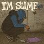 I'm Slime (Explicit)