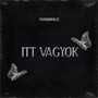 Itt Vagyok (Explicit)