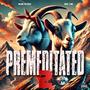Premeditated 2 (Explicit)