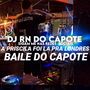 A PRISCILA FOI LA PRA LONDRES DJ RN DO CAPOTE & DJ RK (Explicit)