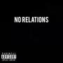 No Relations (Explicit)