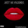 Just Be Friends (Explicit)