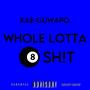 WHOLE LOTTA 8 SH!T (Explicit)