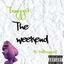 THE WEEKEND (feat. KC DaBuggout) [Explicit]