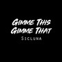 Gimme This, Gimme That (Explicit)