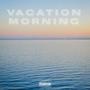 VACATION MORNING (feat. miry) [Explicit]