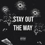 Stay Out The Way (Explicit)