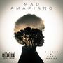 MAD AMAPIANO (feat. Goya Menor)