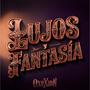 LUJOS y FANTASIA (Explicit)