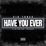 Have You Ever (Explicit)