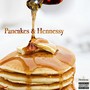 Pancakes & Hennessy! (feat. Whiskey) [Explicit]