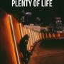 Plenty Of Life (Explicit)