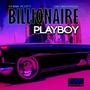 Billionaire Playboy (feat. DaFantom336) [Explicit]