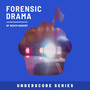 Forensic Drama (Underscore Series)