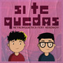 Si Te Quedas (Explicit)