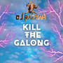 Kill the Galong